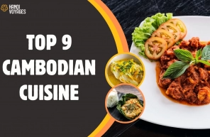 Discover the top 9 must-try dishes of Cambodian cuisine