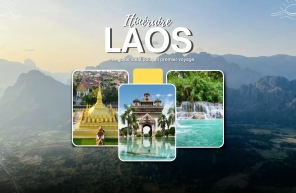 Itinéraire Laos : le guide idéal pour un premier voyage