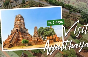 Visit Ayutthaya in 2 days: The ultimate travel guide