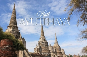 Visit Ayutthaya: Top 8 Fascinating Things To Do & See