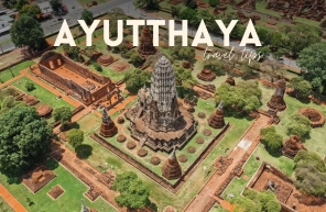 Ayutthaya travel tips: What to know before you go