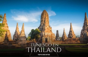Top 8 des sites du patrimoine mondial de l'UNESCO en Thaïlande