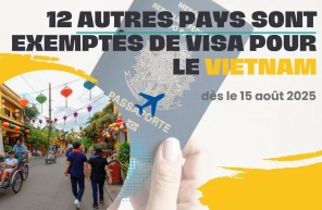 Visa Vietnam: 12 nouveaux pays exemptés dès le 15 août 2025