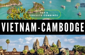 Voyage combiné Vietnam-Cambodge : 5 circuits à privilégier