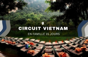 Le circuit Vietnam 15 jours en famille : Aventures mémorables à partager