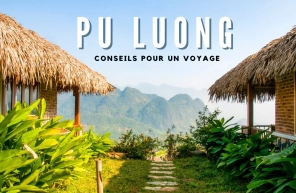 Conseils pour un voyage inoubliable à Pu Luong