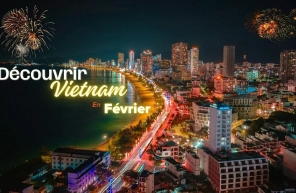 Découvrir Le Vietnam En Février : Que Voir Et Faire ?