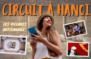 Itinéraire pour un circuit à Hanoi dans les villages artisanaux