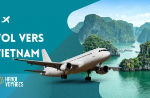 Vol vers Vietnam : Le guide pratique pour votre voyage