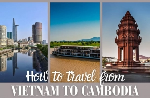 How to travel from Vietnam to Cambodia: A complete guide