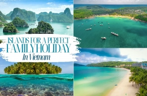 The 9 Best Islands For Family Holiday In Vietnam