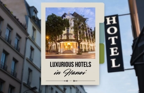 Top 10 Most Luxurious Hotels In Hanoi