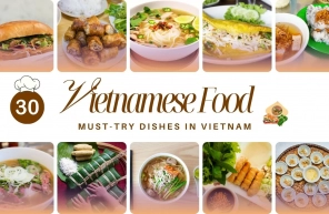Vietnamese Food: Top 30 Must-try Dishes In Vietnam
