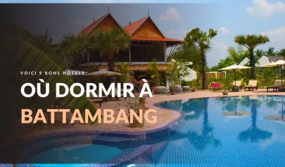 Hôtels à Battambang : notre top 9 pour tous les budgets