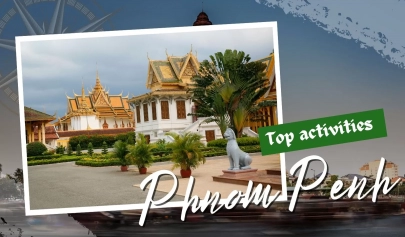 Top 7 must-do activities when visiting Phnom Penh