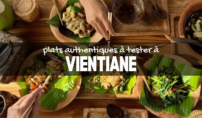 Top 7 plats authentiques à tester à Vientiane