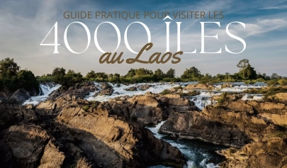 Guide pratique pour visiter les 4000 îles au Laos