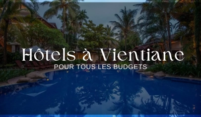 Top 7 hôtels à Vientiane pour tous les budgets