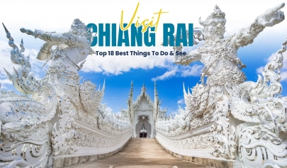 Visit Chiang Rai: Top 18 Best Things To Do & See
