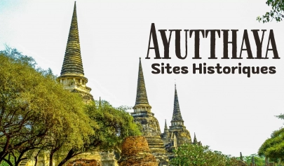 Découverte les 7 meilleurs sites historiques à Ayutthaya