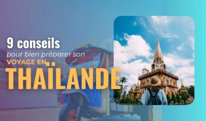  9 Conseils Pour Bien Préparer Son Voyage En Thaïlande