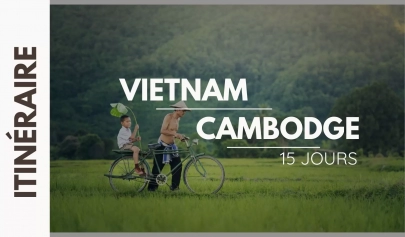 Itinéraire complet pour un circuit Vietnam Cambodge 15 jours