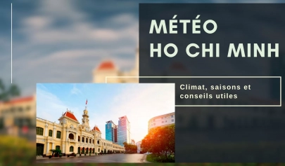 Météo Ho Chi Minh : climat, saisons et conseils utiles