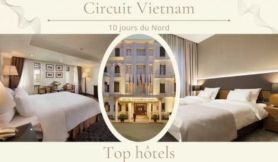 Top hôtels recommandés pour circuit Vietnam 10 jours du Nord