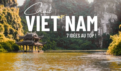 Quel circuit Vietnam choisir ? 7 idées pour bien voyager