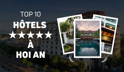 Top 10 des hôtels 5 étoiles pour votre séjour à Hoi An
