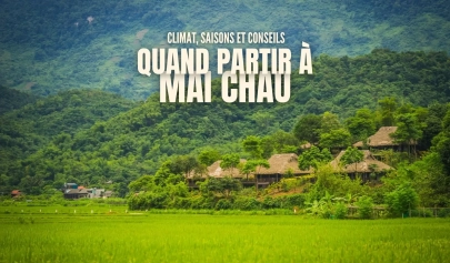 Quand partir à Mai Chau? Climat, saisons et conseils