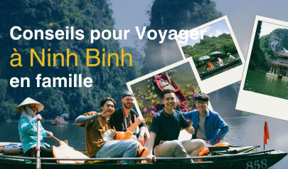 Conseils pour voyager à Ninh Binh en famille avec enfants