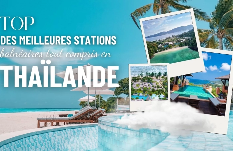 Top 5 des meilleures stations balnéaires tout compris en Thaïlande