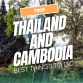 Thailand and Cambodia trip: Best things to do