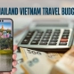 Thailand Vietnam travel budget: What to expect