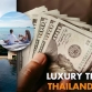 Luxury trip to Thailand cost: Complete budget guide