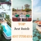 Top 9 best hotels in Ayutthaya
