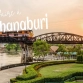 Que Faire à Kanchanaburi?