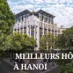 Top 10 meilleurs hôtels à Hanoï