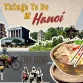The 31 Best Things To Do In Hanoi