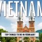 Things to do in Vietnam in February: Festivals, Culture and Adventure