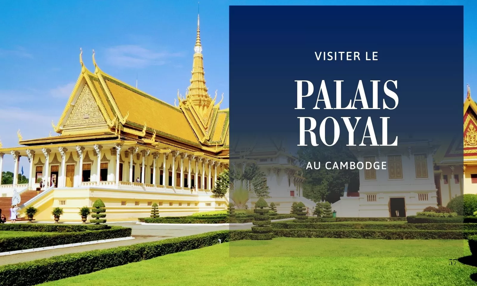 Visiter le Palais Royal au Cambodge : un site historique primordial 