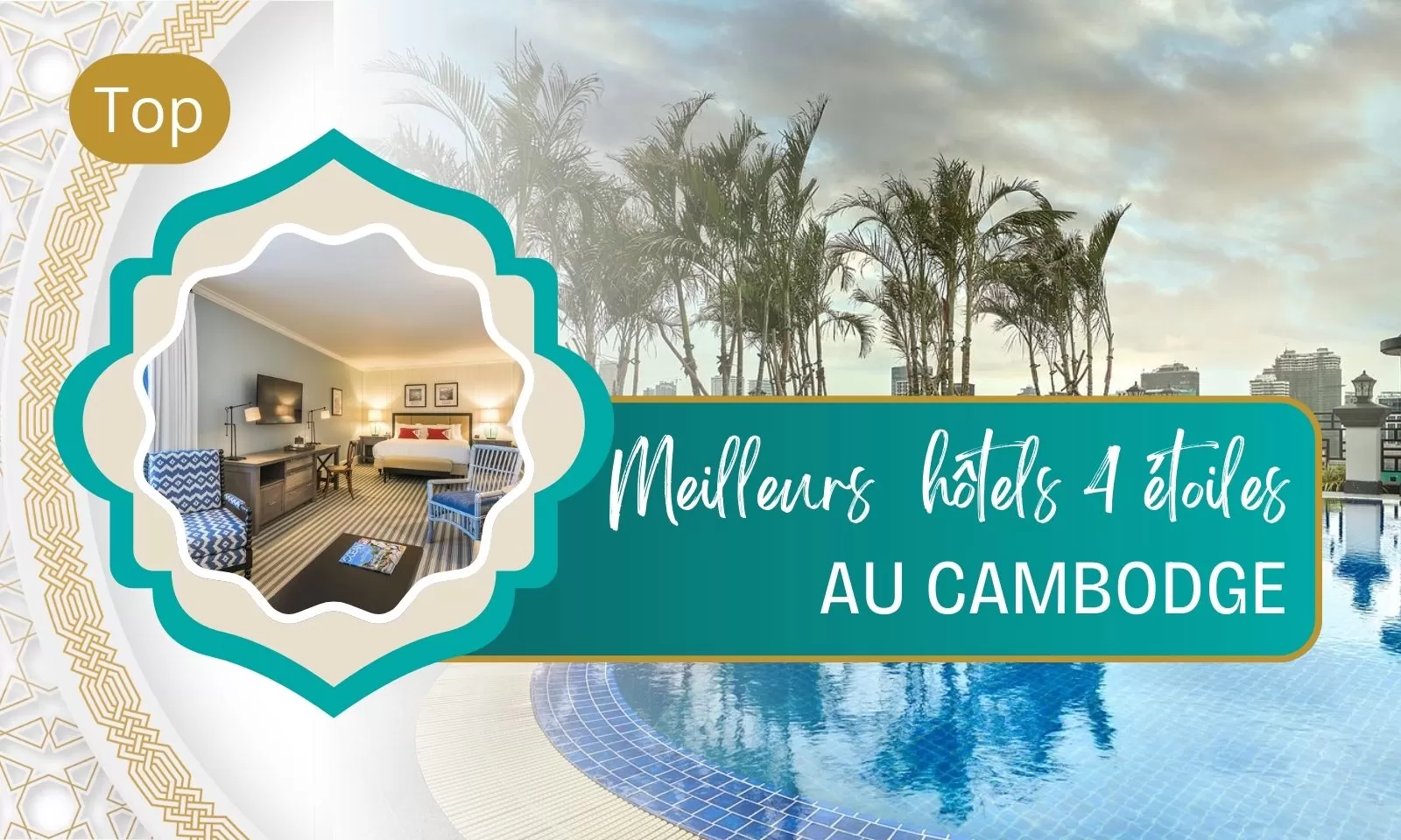 Top 9 des meilleurs hôtels 4 étoiles au Cambodge