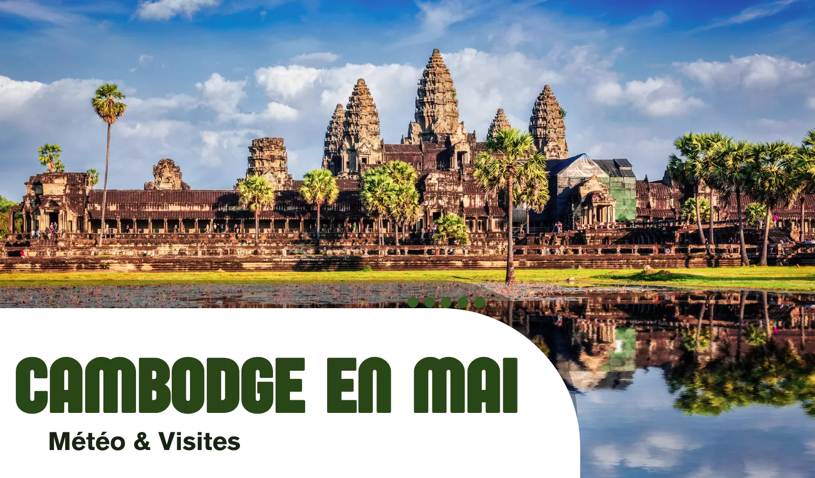 Cambodge en mai : météo et idées de visites