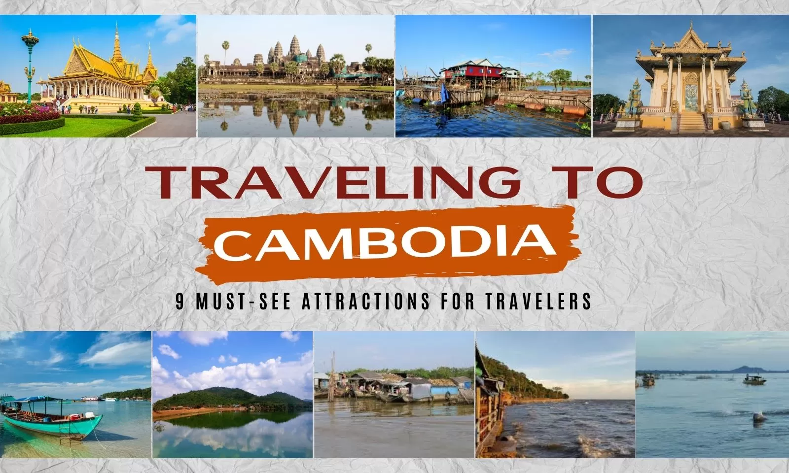 Traveling to Cambodia: 9 must-see attractions for travelers