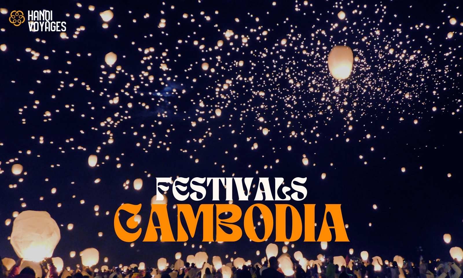 Top 7 Cambodian festivals to experience in 2025