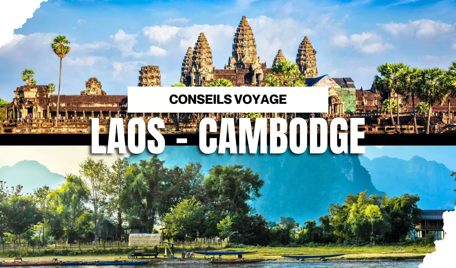 Conseils voyage Laos Cambodge pour bien se préparer