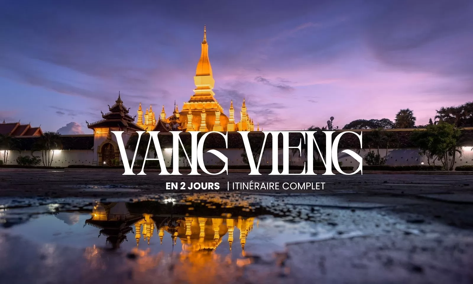 Vang Vieng en 2 jours : itinéraire complet