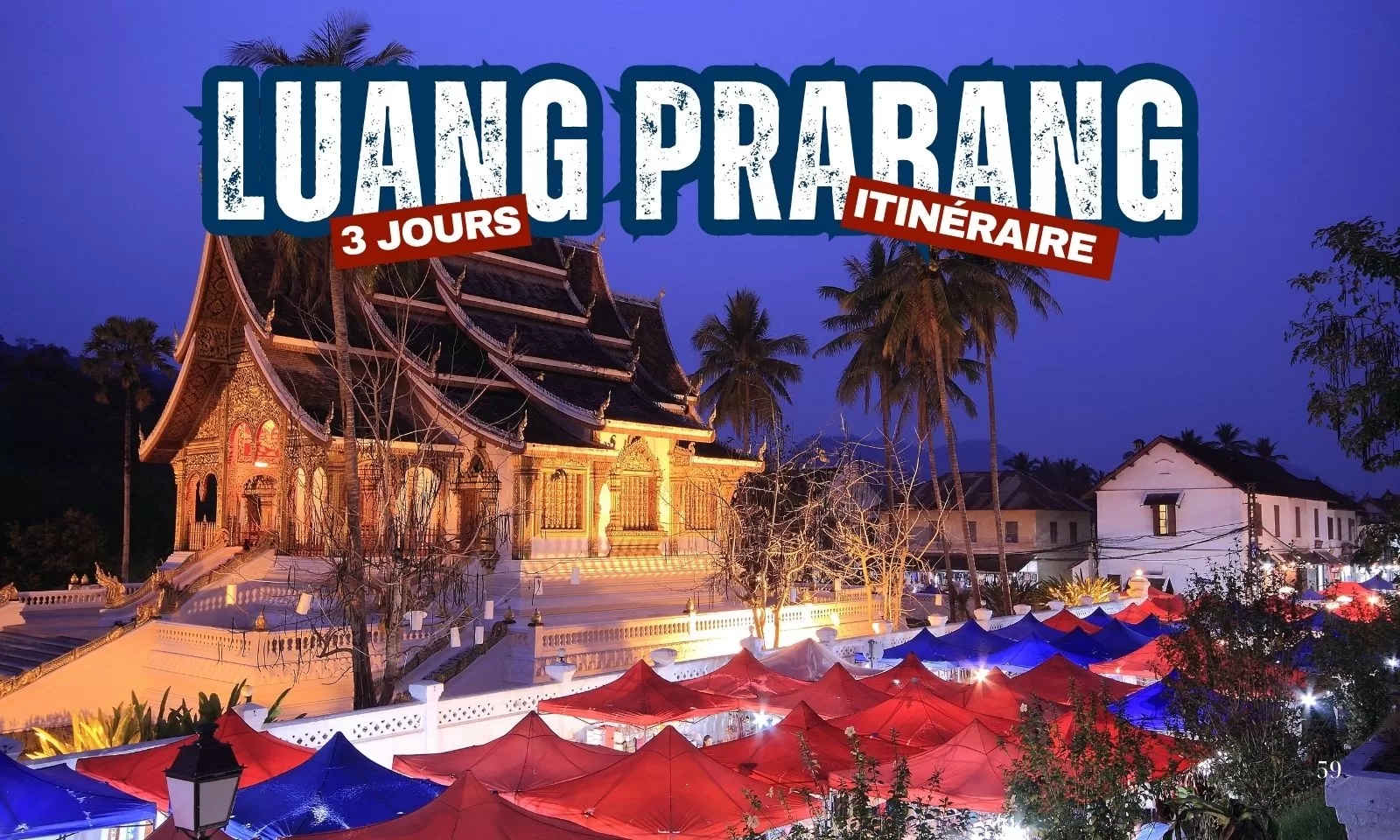 Que faire à Luang Prabang en 3 jours : itinéraire complet