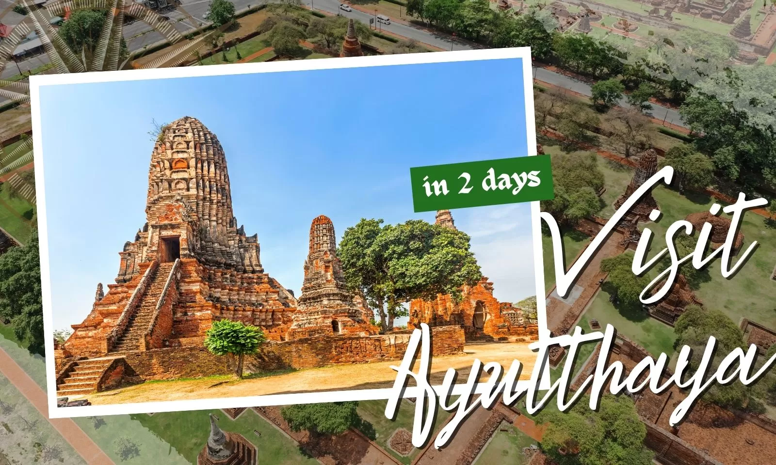 Visit Ayutthaya in 2 days: The ultimate travel guide